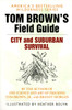 Tom Brown's Field Guide to City and Suburban Survival:  - ISBN: 9780425091722