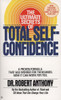 The Ultimate Secrets of Total Self-Confidence: A Proven Formula That Has Worked for Thousands - ISBN: 9780425101704