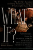 What If?: The World's Foremost Historians Imagine What Might Have Been - ISBN: 9780425176429