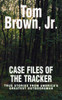 Case Files of the Tracker: True Stories from America's Greatest Outdoorsman - ISBN: 9780425187555