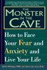 The Monster in the Cave: How to Face Your Fear and Anxiety and Live Your Life - ISBN: 9780425196397