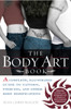 The Body Art Book: A Complete, Illustrated Guide to Tattoos, Piercings, and Other Body Modification - ISBN: 9780425197264