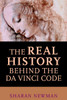 The Real History Behind the Da Vinci Code:  - ISBN: 9780425200124