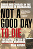 Not a Good Day to Die: The Untold Story of Operation Anaconda - ISBN: 9780425207871