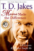 Mama Made the Difference: Life Lessons My Mother Taught Me - ISBN: 9780425213889