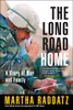 The Long Road Home: A Story of War and Family - ISBN: 9780425219348