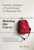 Raising the Curve: Teachers, Students-a True Portrayal of Classroom Life - ISBN: 9780425253649