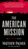The American Mission:  - ISBN: 9780425275382