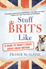 Stuff Brits Like: A Guide to What's Great About Great Britain - ISBN: 9780425278413