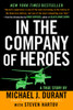 In the Company of Heroes: The Personal Story Behind Black Hawk Down - ISBN: 9780451210609