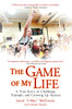The Game of My Life: A True Story of Challenge, Triumph, and Growing Up Autistic - ISBN: 9780451226198