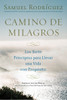 Camino de Milagros: Los Siete Principios Para Llevar una Vida Plena y Con Proposito - ISBN: 9780451226457