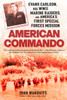 American Commando: Evans Carlson, His WWII Marine Raiders and America's First Special Forces Mission - ISBN: 9780451229984