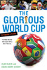 The Glorious World Cup: A Fanatic's Guide - ISBN: 9780451230201