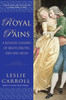 Royal Pains: A Rogues' Gallery of Brats, Brutes, and Bad Seeds - ISBN: 9780451232212