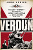 Verdun: The Lost History of the Most Important Battle of World War I - ISBN: 9780451414632
