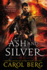 Ash and Silver: A Sanctuary Novel - ISBN: 9780451417268