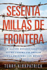 Sesenta Millas de Frontera: An American Lawman Battles Drugs on the Mexican Border - ISBN: 9780451417404