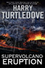 Supervolcano: Eruption:  - ISBN: 9780451464200