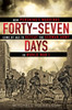 Forty-Seven Days: How Pershing's Warriors Came of Age to Defeat the German Army in World War I - ISBN: 9780451466952