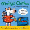 Maisy's Clothes La Ropa de Maisy: A Maisy Dual Language Book - ISBN: 9780763645182