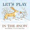 Let's Play in the Snow: A Guess How Much I Love You Storybook:  - ISBN: 9780763661212