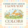 Guess How Much I Love You: Colors:  - ISBN: 9780763664763