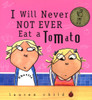I Will Never Not Ever Eat a Tomato:  - ISBN: 9780763611880
