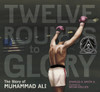 Twelve Rounds to Glory (12 Rounds to Glory): The Story of Muhammad Ali - ISBN: 9780763616922