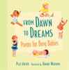 From Dawn to Dreams: Poems for Busy Babies - ISBN: 9780763624675