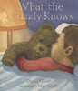 What the Grizzly Knows:  - ISBN: 9780763627782