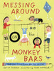 Messing Around on the Monkey Bars: and Other School Poems for Two Voices - ISBN: 9780763631741
