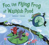 Foo, the Flying Frog of Washtub Pond:  - ISBN: 9780763636159