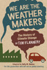 We Are the Weather Makers: The History of Climate Change - ISBN: 9780763636562