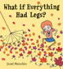 What if Everything Had Legs?:  - ISBN: 9780763642204