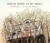 House Held Up by Trees:  - ISBN: 9780763651077