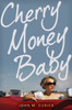 Cherry Money Baby:  - ISBN: 9780763655570