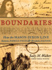 Boundaries: How the Mason-Dixon Line Settled a Family Feud and Divided a Nation - ISBN: 9780763656126