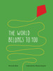 The World Belongs to You:  - ISBN: 9780763664886