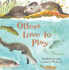 Otters Love to Play:  - ISBN: 9780763669133