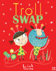 Troll Swap:  - ISBN: 9780763671013