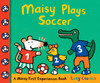 Maisy Plays Soccer: A Maisy First Experiences Book - ISBN: 9780763672287