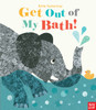 Get Out of My Bath!:  - ISBN: 9780763680060