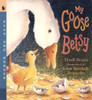 My Goose Betsy: Read and Wonder - ISBN: 9780763617141