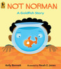 Not Norman: A Goldfish Story - ISBN: 9780763627638