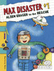 Max Disaster #1: Alien Eraser to the Rescue:  - ISBN: 9780763644079