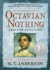 The Astonishing Life of Octavian Nothing, Traitor to the Nation, Volume II: The Kingdom on the Waves - ISBN: 9780763646264