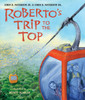 Roberto's Trip to the Top:  - ISBN: 9780763647551