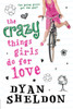 The Crazy Things Girls Do for Love:  - ISBN: 9780763664688