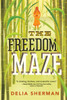 The Freedom Maze:  - ISBN: 9780763669751